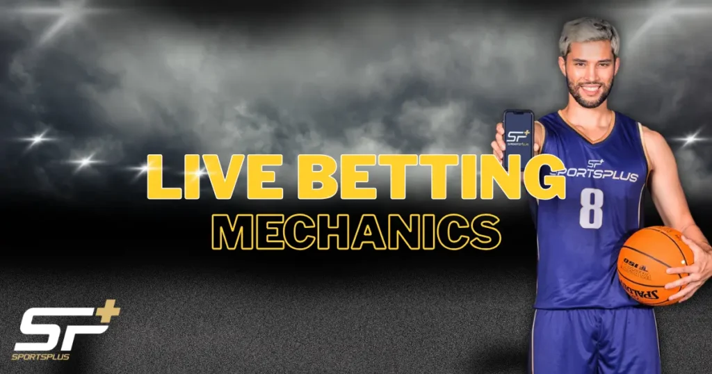 live betting mechanics