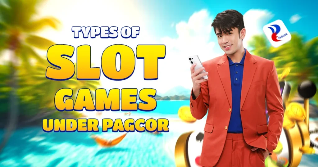 Types of Slot Games Under PAGCOR