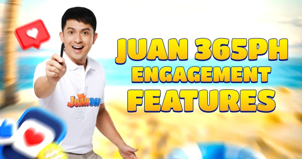 juan 365ph engagement features