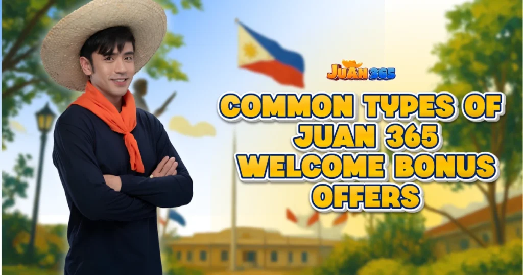 common types of juan 365 welcome bonus offers