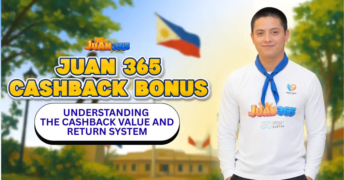 juan 365 cashback bonus_ understanding the cashback value and return system