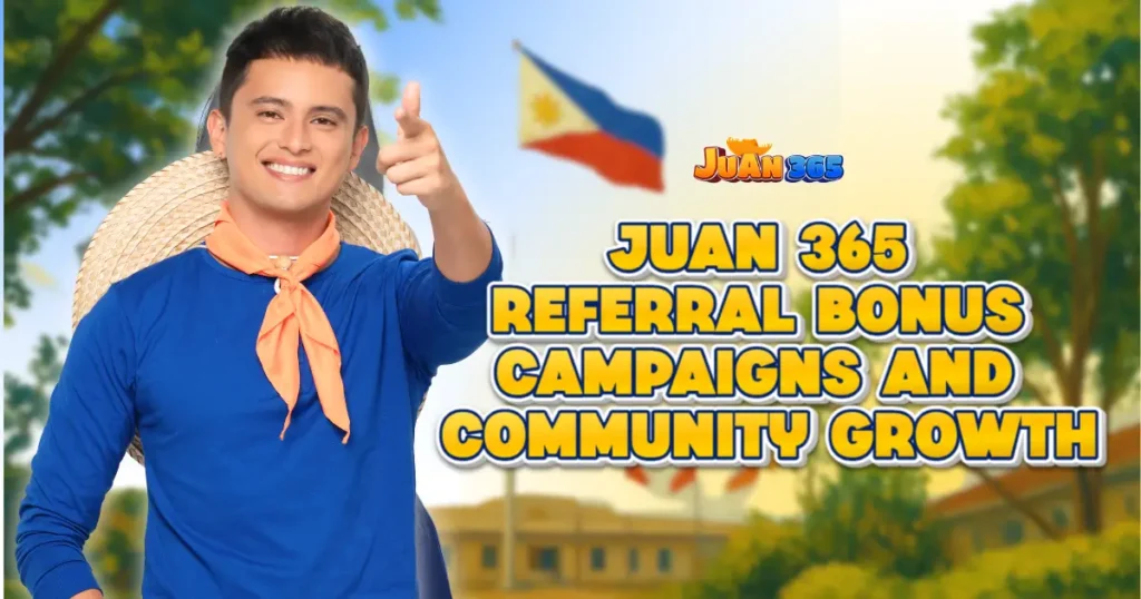 juan 365 referral bonus campaigns and community growth