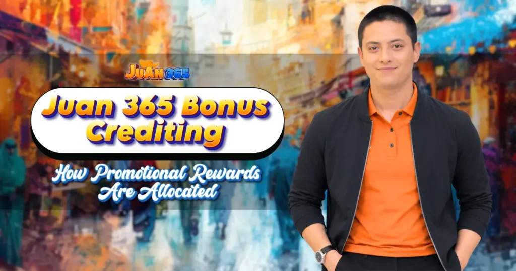 juan 365 bonus crediting_ how promotional rewards are allocated